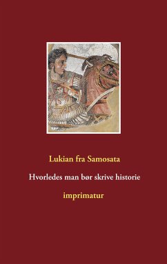 Hvorledes man bør skrive historie (eBook, ePUB) - fra Samosata, Lukian