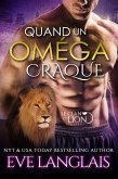 Quand Un Oméga Craque (Le Clan du Lion, #3) (eBook, ePUB) Quand Un Oméga Craque (Le Clan du Lion, #3) (eBook, ePUB)