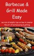 Barbecue & Grill Made Easy - Secrets &... - Bild 1