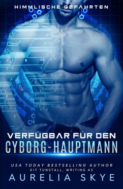 Verfügbar für den Cyborg-Hauptmann (eBook, ePUB) - Skye, Aurelia