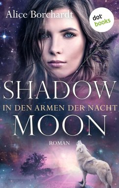 Shadow Moon - In den Armen der Nacht / Moon Bd.2 (eBook, ePUB) - Borchardt, Alice