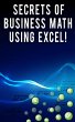 Secrets of Business Math Using Excel!... - Bild 1