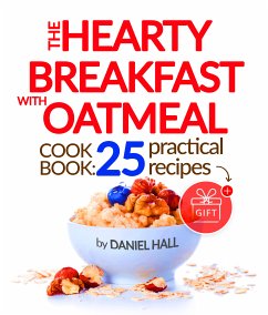 The Hearty Breakfast with Oatmeal (eBook, ePUB) - Hall, Daniel