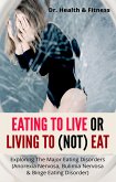 Eating To Live Or Living To (Not) Eat (eBook, ePUB)
