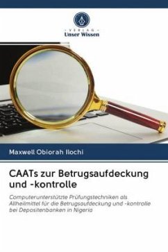 CAATs zur Betrugsaufdeckung und -kontrolle - Obiorah Ilochi, Maxwell