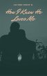 How I Knew He Loves Me (eBook, ePUB) - Bild 1