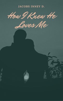 How I Knew He Loves Me (eBook, ePUB) - Inney D., Jacobs