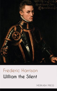 William the Silent (eBook, ePUB) - Harrison, Frederic
