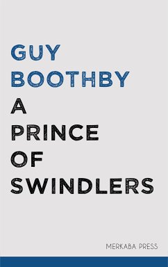 A Prince of Swindlers (eBook, ePUB) - Boothby, Guy