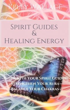 Spirit Guides And Healing Energy (eBook, ePUB) - Wallace, Kelly