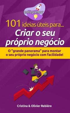 101 ideias úteis para... Criar o seu próprio negócio (eBook, ePUB) - Rebiere, Cristina; Rebiere, Olivier