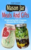 Mason Jar Meals And Gifts (eBook, ePUB)