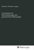 Geschichte der Entwickelungen der griechischen Philosophie Geschichte der Entwickelungen der griechischen Philosophie