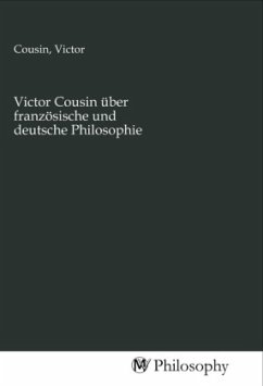 Victor Cousin über französische und deutsche Philosophie