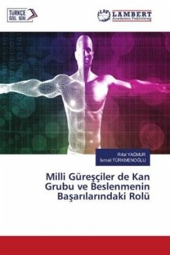 Milli Güre¿çiler de Kan Grubu ve Beslenmenin Ba¿ar¿lar¿ndaki Rolü - YAGMUR, Rifat;TÜRKMENOGLU, Ismail