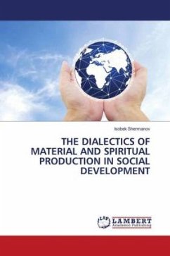 THE DIALECTICS OF MATERIAL AND SPIRITUAL PRODUCTION IN SOCIAL DEVELOPMENT