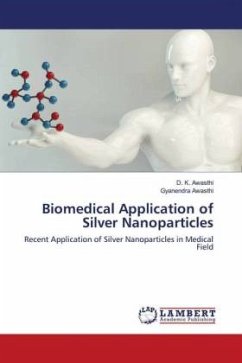 Biomedical Application of Silver Nanoparticles - Awasthi, D. K.;Awasthi, Gyanendra