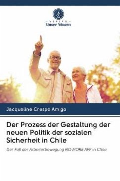 Der Prozess der Gestaltung der neuen Politik der sozialen Sicherheit in Chile - Crespo Amigo, Jacqueline