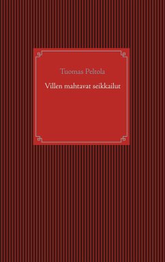 Villen mahtavat seikkailut - Peltola, Tuomas