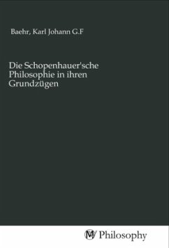 Die Schopenhauer'sche Philosophie in ihren Grundzügen