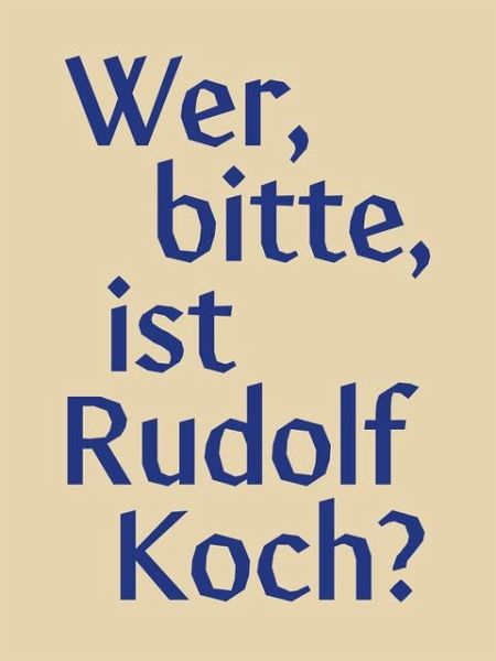 Wer, bitte, ist Rudolf Koch? portofrei bei bücher.de bestellen