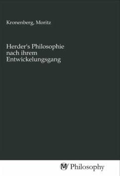 Herder's Philosophie nach ihrem Entwickelungsgang