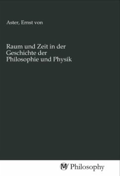 Raum und Zeit in der Geschichte der Philosophie und Physik