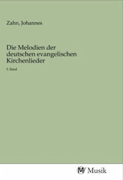 Die Melodien der deutschen evangelischen Kirchenlieder