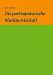 Die partizipative Marktwirtschaft - Bild 1
