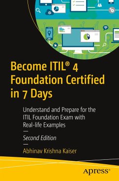 Become ITIL® 4 Foundation Certified in 7 Days - Kaiser, Abhinav Krishna