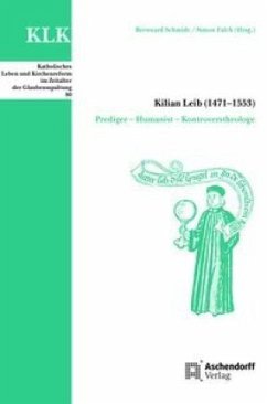 Kilian Leib (1471-1553) - Falch, Simon;Schmidt, Bernward