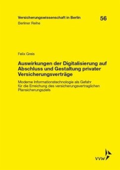 Auswirkungen der Digitalisierung auf Abschluss und Gestaltung privater Versicherungsverträge - Felix, Greis