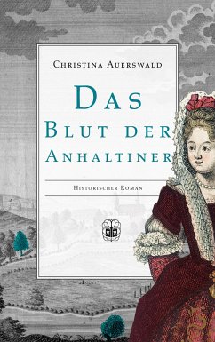 Das Blut der Anhaltiner - Auerswald, Christina