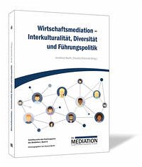 Wirtschaftsmediation - Interkulturalität, Diversität und Führungspolitik - Barth, Jonathan; Schmidt, Claudia