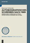 Autobiographisches Schreiben nach 1989 Autobiographisches Schreiben nach 1989