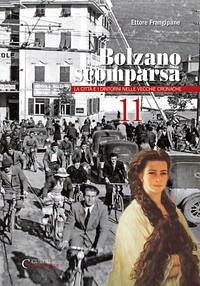 Bolzano scomparsa 11 - Frangipane, Ettore