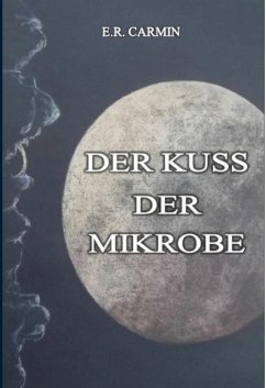 Der Kuss der Mikrobe (eBook, ePUB) - Carmin, E.R.