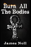 Burn All The Bodies (eBook, ePUB)