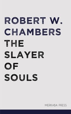 The Slayer of Souls (eBook, ePUB) - Chambers, Robert W.