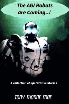 The AGI Robots are Coming (eBook, ePUB) - MBE, Tony Thorne