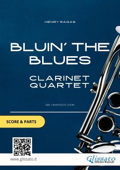 Bluin' The Blues - Clarinet Quartet (score & parts) (fixed-layout eBook, ePUB) - Ragas, Henry; Series Clarinet Quartet, Glissato