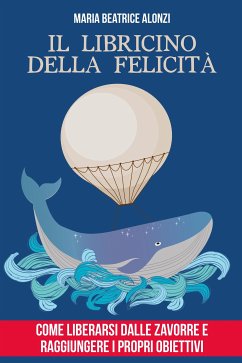 Il Libricino della Felicità (eBook, PDF) - Beatrice Alonzi, Maria