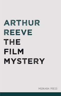 The Film Mystery (eBook, ePUB) - Reeve, Arthur