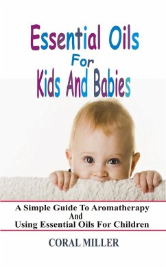 Cover Essential Oils For Kids And Babies (eBook, ePUB)