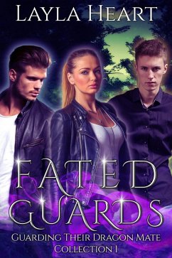 Fated Guards (Guarding Their Dragon Mate) (eBook, ePUB) - Heart, Layla