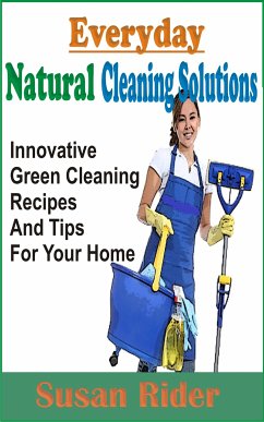 Everyday Natural Cleaning Solutions (eBook, ePUB) - Rider, Susan