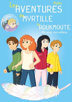 Les Aventures de Myrtille la Roukmoute (eBook, ePUB) - ., Malika