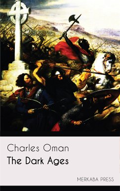 The Dark Ages (eBook, ePUB) - Oman, Charles