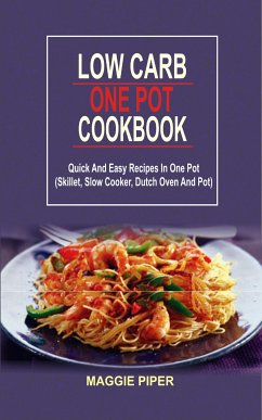 Low Carb one pot recipes (eBook, ePUB) - Piper, Maggie
