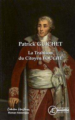 La Trahison du citoyen Fouché (eBook, ePUB) - Guichet, Patrick